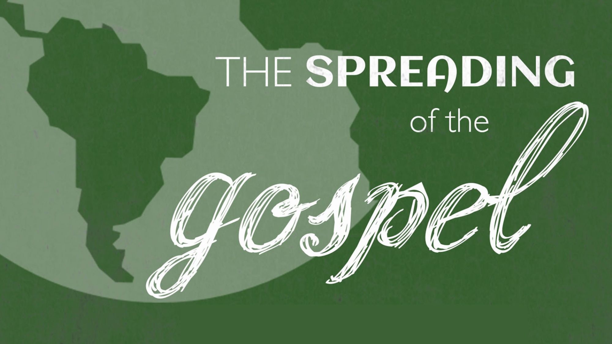 10 6 2019 The Spreading of the Gospel Series