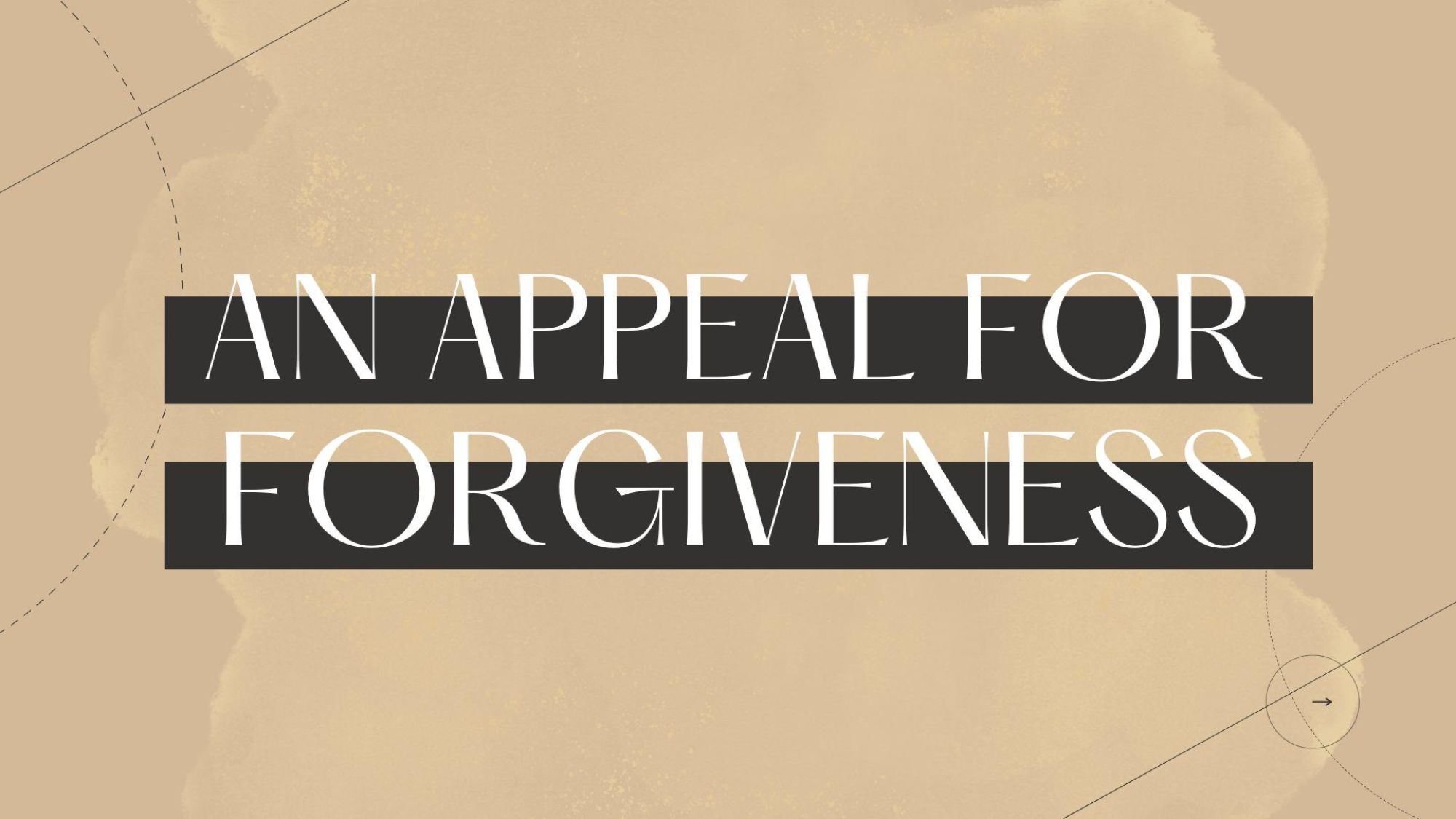 An Appeal for Forgiveness