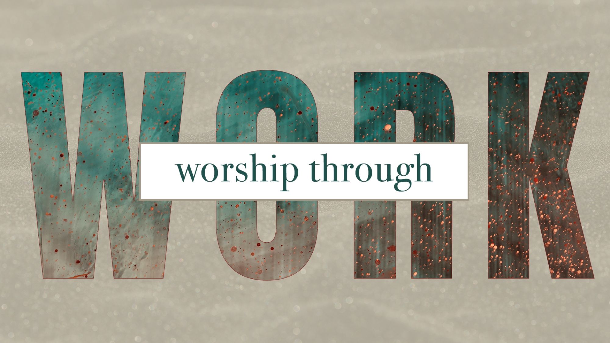 SERMON 9 20 Worship Through Work