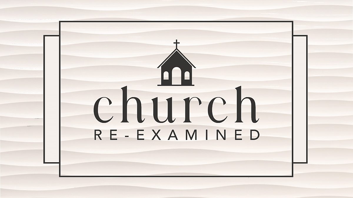 Church Re Examined