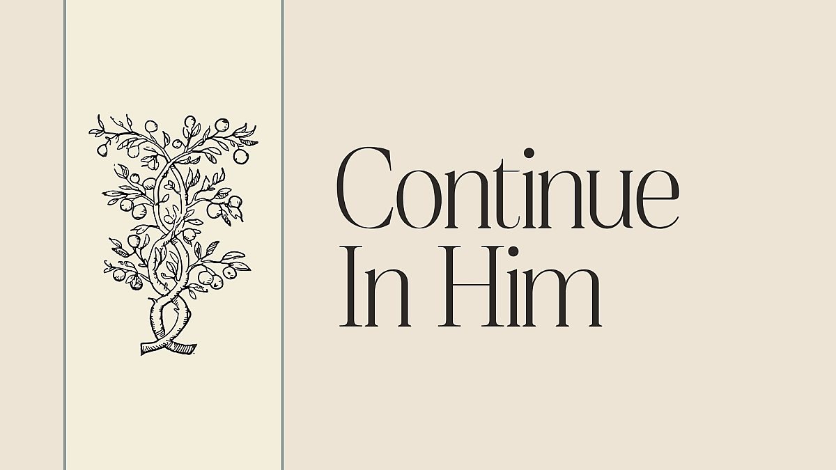 Continue in Him