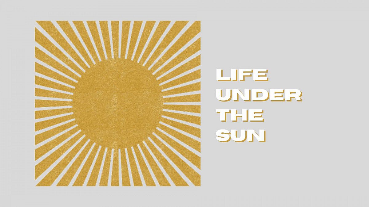 Life Under the Sun