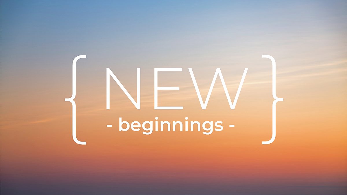New Beginnings