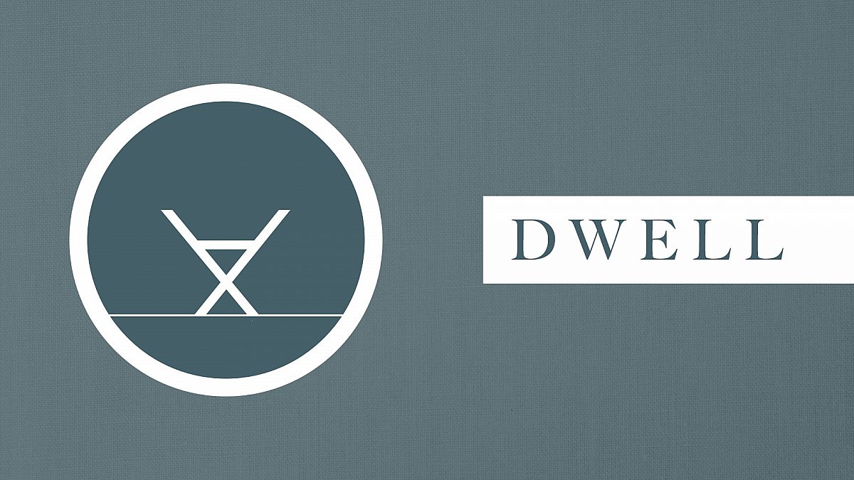 Sermon Series DWELL